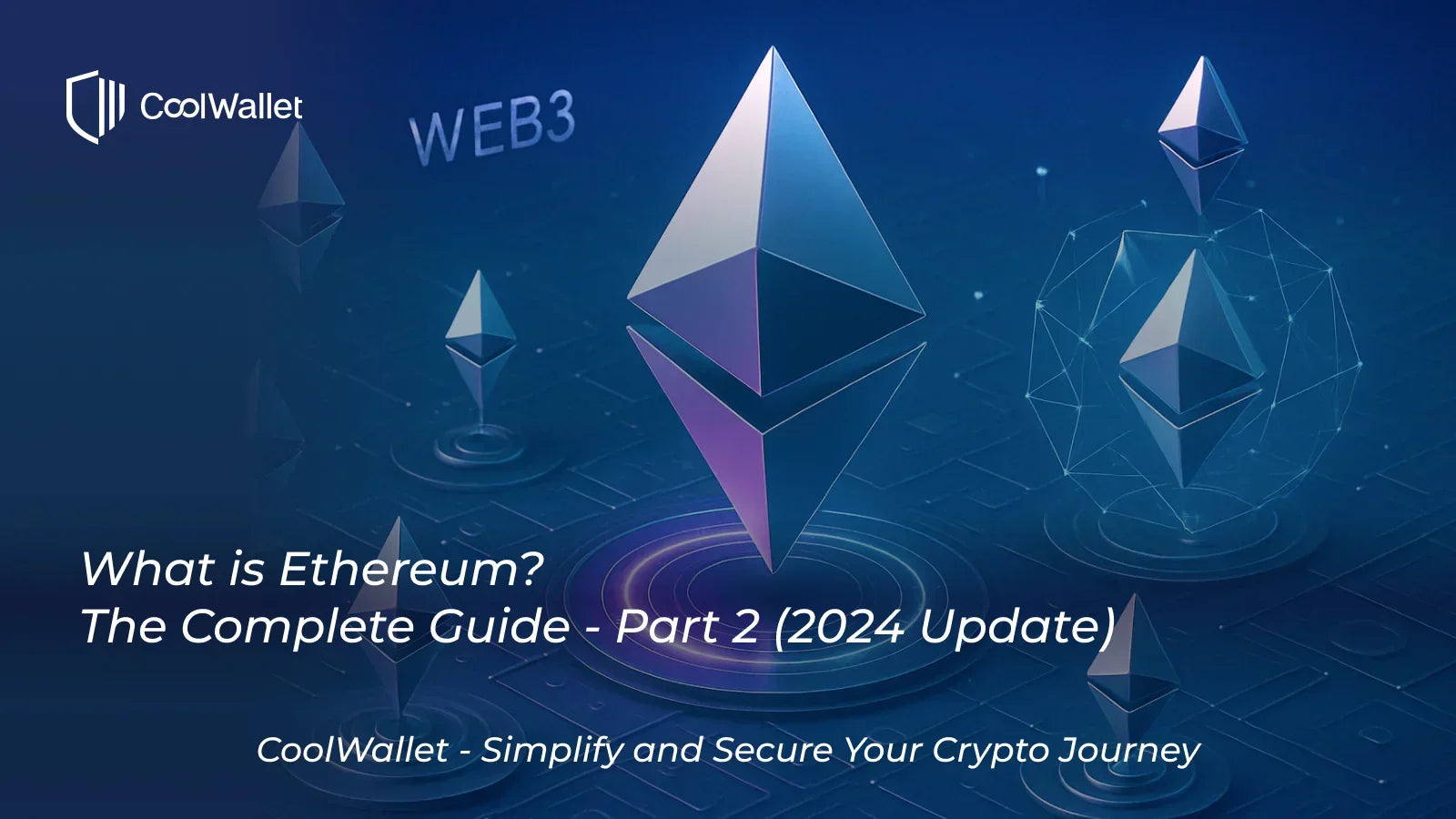 What is Ethereum? The Complete Guide – Part 2 (2024 Update)