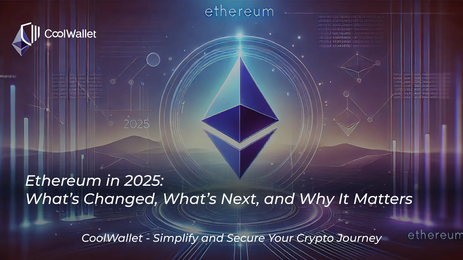 Ethereum in 2025: What’s Changed, What’s Next, and Why It Matters