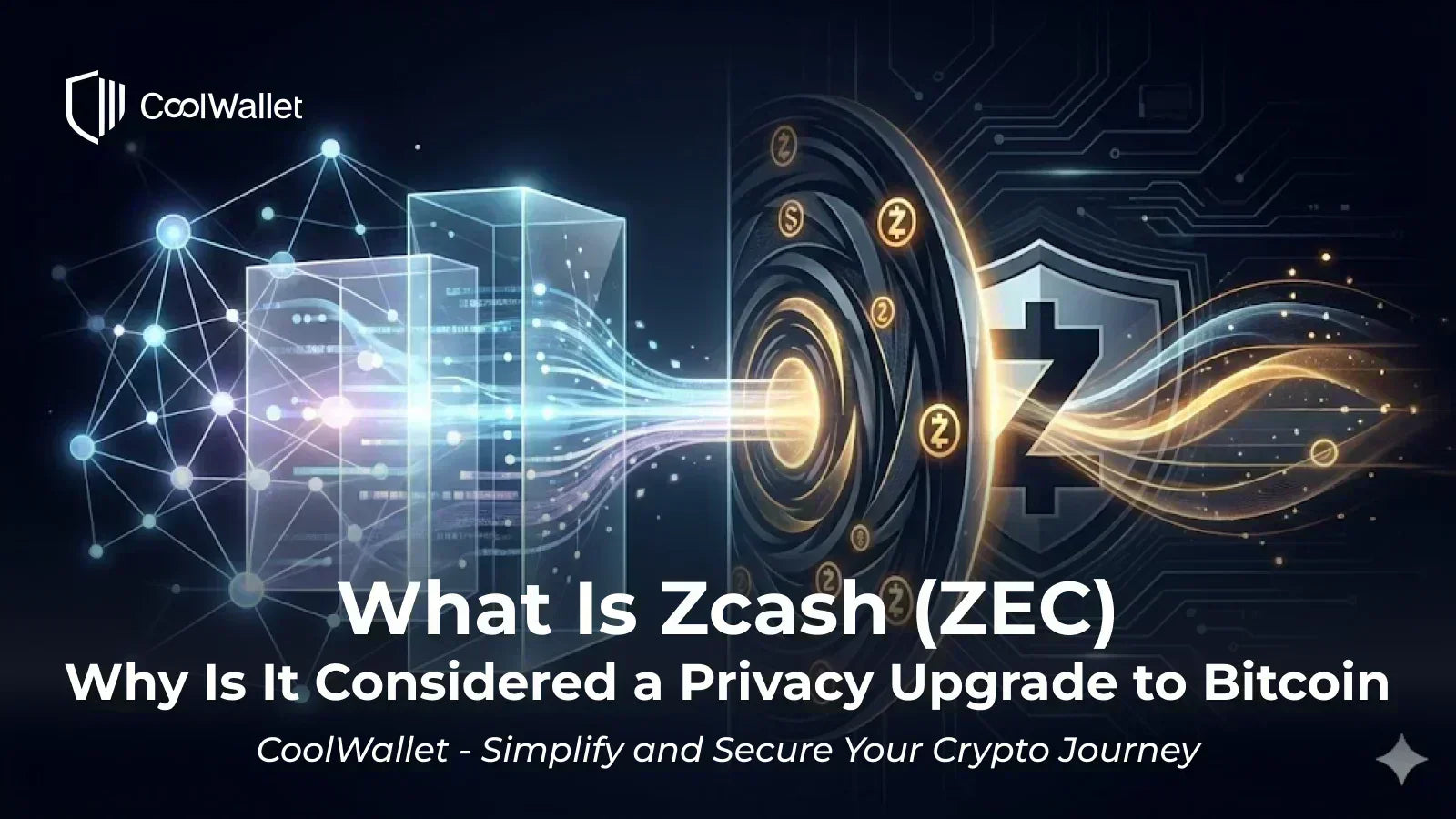 什麼是Zcash (ZEC)？為何它被視為比特幣的隱私升級版– CoolWallet